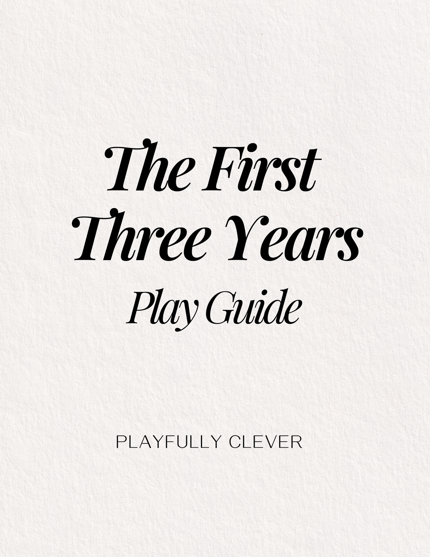 The First Three Years Play Guide